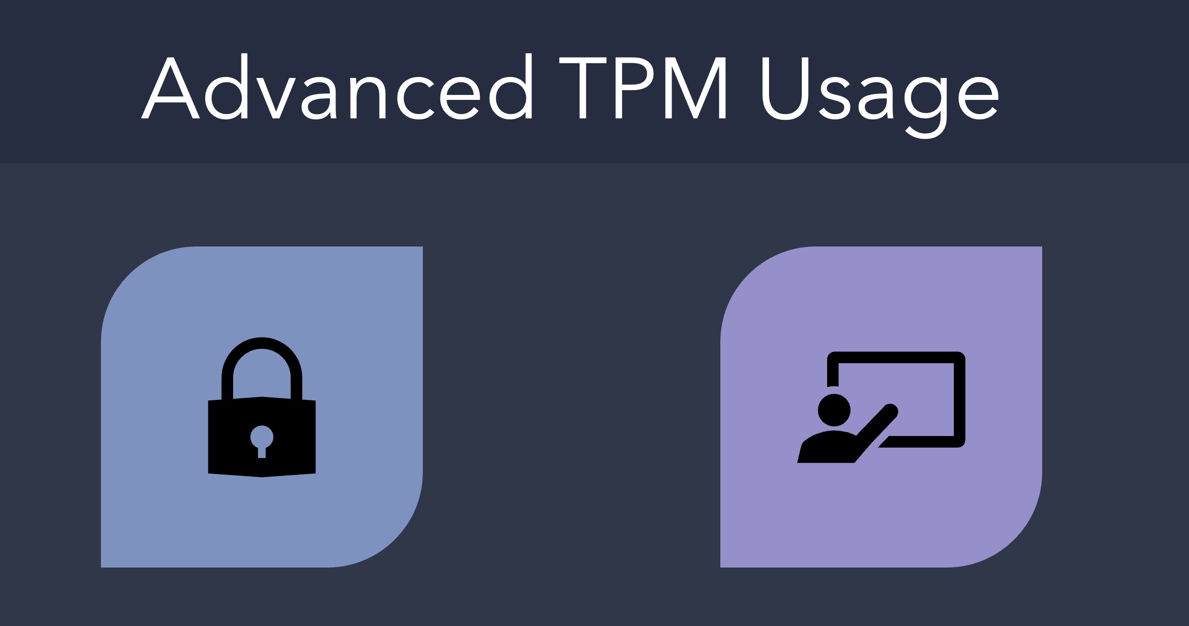 Trusted Computing 1103: Advanced Trusted Platform Module (TPM) usage TC1103